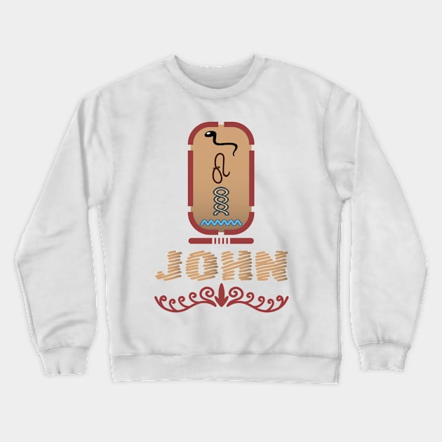 JOHN-American names in hieroglyphic letters-JOHN, name in a Pharaonic Khartouch-Hieroglyphic pharaonic names Crewneck Sweatshirt by egygraphics